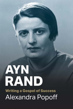 Ayn Rand: Writing a Gospel of Success