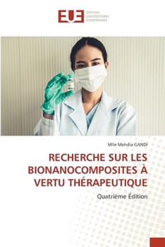 Recherche Sur Les Bionanocomposites À Vertu Thérapeutique (French Edition)