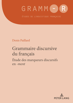 Paperback Grammaire Discursive Du Français: Étude Des Marqueurs Discursifs En -Ment [French] Book