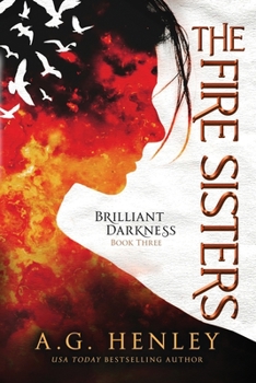 The Fire Sisters - Book #3 of the Brilliant Darkness