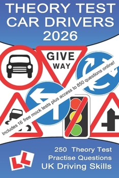 250 Theory Test Practise Questions for Cars: Highway Code Questions & Answers (Theory Test Questions)