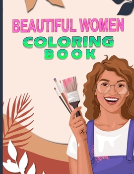 Paperback Beautiful Women Coloring Book: fashion coloring activity book, Beautiful gentle sex Coloring pages for Adults Relaxation Book