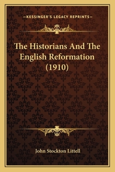 Paperback The Historians And The English Reformation (1910) Book