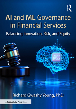 Paperback AI and ML Governance in Financial Services: Balancing Innovation, Risk, and Equity Book