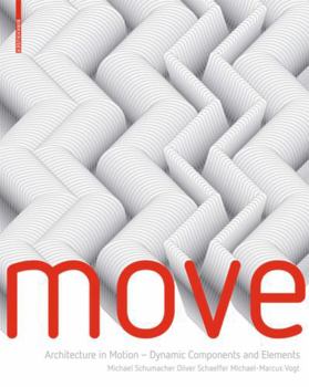 Move: Architektur in Bewegung - Dynamische Komponenten Und Bauteile