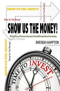 Paperback Show Us The Money!: What Every African American Should Know About Investing Book