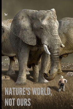 Paperback Nature's world, not ours: Lined Notebook Journal, 120 pages, A5 sized Book
