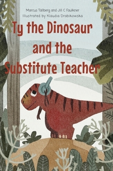 Hardcover Ty the Dinosaur and the Substitute Teacher Book