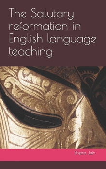 Paperback The Salutary reformation in English language teaching Book
