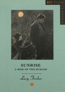 Sunrise: A Song of Two Humans - Book  of the BFI Film Classics