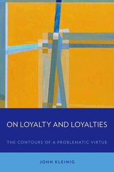 Paperback On Loyalty and Loyalties: The Contours of a Problematic Virtue Book