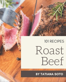 Paperback 101 Roast Beef Recipes: A Roast Beef Cookbook that Novice can Cook Book