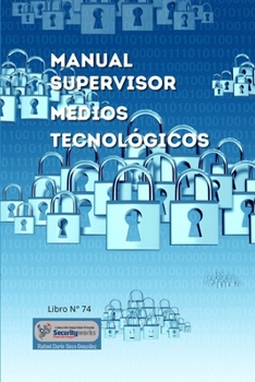 Manual Supervisor Medios Tecnológicos: :Supervise la Seguridad Técnica