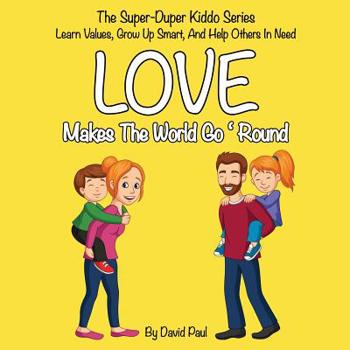 Paperback Love Makes The World Go 'Round: Children's Book No. 1 Book