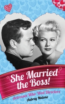 She Married the Boss! - Actresses Who Wed Directors