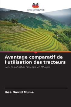 Avantage comparatif de l'utilisation des tracteurs: dans le sud-est de l'Oromia, en Éthiopie