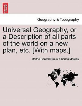 Paperback Universal Geography, or a Description of all parts of the world on a new plan, etc. [With maps.] Book