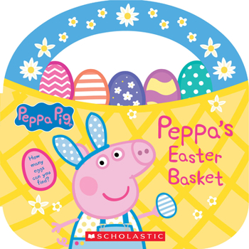 Paperback Peppa's Easter Basket (Peppa Pig Storybook with Handle) Book