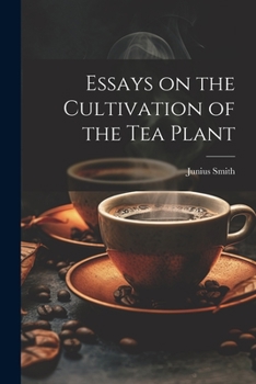 Paperback Essays on the Cultivation of the tea Plant Book