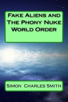 Paperback Fake Aliens and The Phony Nuke World Order Book