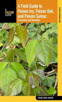 Paperback Field Guide to Poison Ivy, Poison Oak, and Poison Sumac: Prevention and Remedies Book