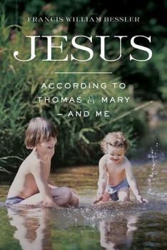 Paperback Jesus - According To Thomas & Mary - and Me Book
