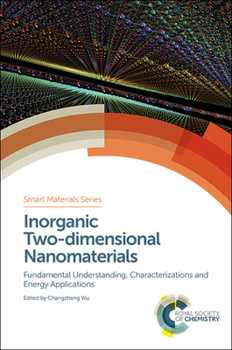 Hardcover Inorganic Two-Dimensional Nanomaterials: Fundamental Understanding, Characterizations and Energy Applications Book