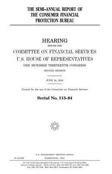 The semi-annual report of the Consumer Financial Protection Bureau