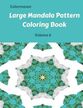 Paperback Large Mandala Pattern Coloring Book Volume 6 Book