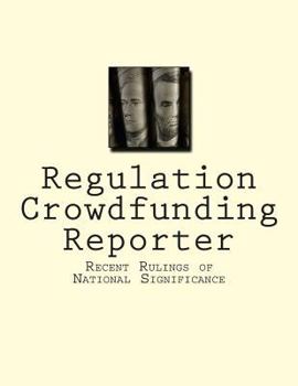 Paperback Regulation Crowdfunding Reporter: Recent Rulings of National Significance Book