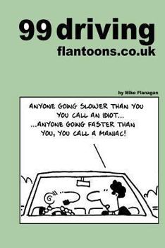 Paperback 99 driving flantoons.co.uk: 99 great and funny cartoons about life at the wheel Book
