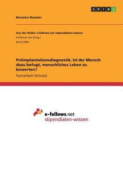 Paperback Präimplantationsdiagnostik. Ist der Mensch dazu befugt, menschliches Leben zu bewerten? [German] Book