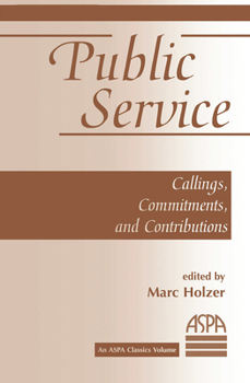 Hardcover Public Service: Callings, Commitments And Contributions Book