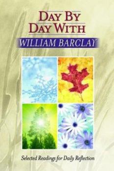 Hardcover Day by Day with William Barclay: Selected Readings for Daily Reflection Book