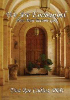 Paperback We Are Emmanuel: How Man Became God Book