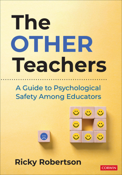 Paperback The Other Teachers: A Guide to Psychological Safety Among Educators Book