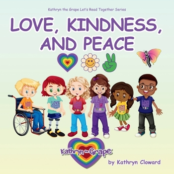 Love, Kindness, and Peace: Social Emotional Songbook Collection (Kathryn the Grape Let's Read Together Series)