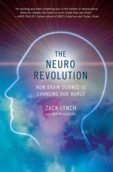 Hardcover The Neuro Revolution: How Brain Science Is Changing Our World Book