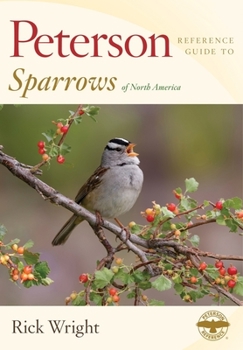 Peterson Reference Guide to Sparrows of North America - Book  of the Peterson Reference Guide