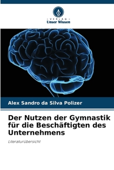 Paperback Der Nutzen der Gymnastik für die Beschäftigten des Unternehmens [German] Book