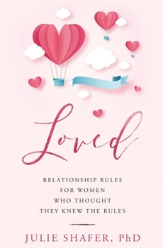 Paperback Loved: Relationship Rules for Women Who Thought They Knew the Rules Book