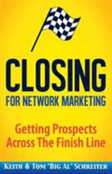 Paperback Closing for Network Marketing: Helping our Prospects Cross the Finish Line Book