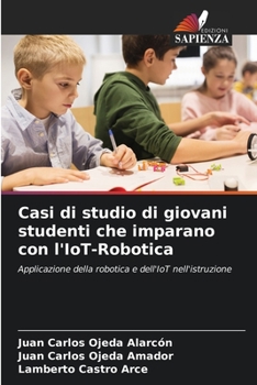 Paperback Casi di studio di giovani studenti che imparano con l'IoT-Robotica [Italian] Book