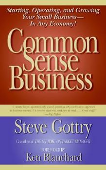 Paperback Common Sense Business: Starting, Operating, and Growing Your Small Business--In Any Economy! Book