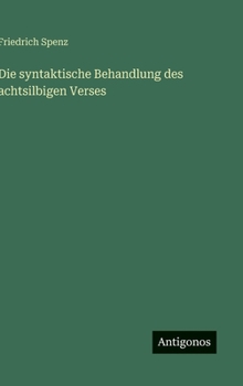 Hardcover Die syntaktische Behandlung des achtsilbigen Verses [German] Book