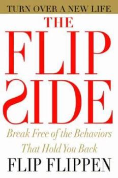 Hardcover The Flip Side: Break Free of the Behaviors That Hold You Back Book