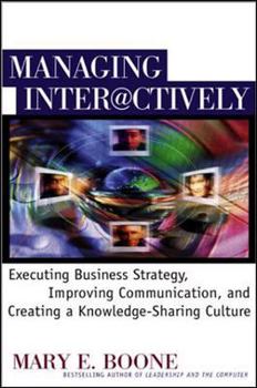 Hardcover Managing Interactively: Executing Business Strategy, Improving Communication, and Creating a Knowledge-Sharing Culture Book