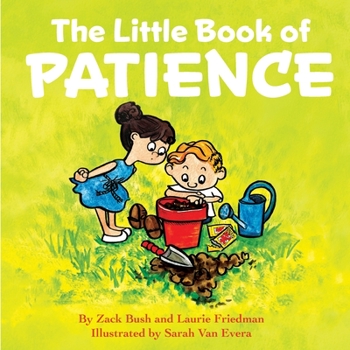 Paperback The Little Book of Patience: (Children's Book about Patience, Learning How to Wait, Waiting Is Not Easy, Kids Ages 3 10, Preschool, Kindergarten, F Book