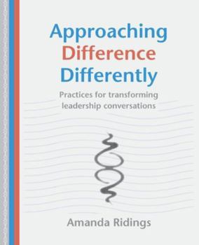 Paperback Approaching Difference Differently: Practices for transforming leadership conversations Book