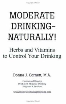 Paperback Moderate Drinking - Naturally! Herbs and Vitamins to Control Your Drinking Book